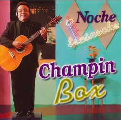 CHAMPIN BOX ‎- NOCHE...